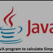 Java Basic Write A JAVA Program To Calculate Simple Interest