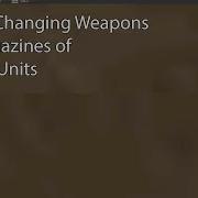 C MO Changing Weapons And Magazines Of Ground Units
