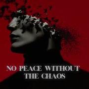 No Peace Without The Chaos L SNX