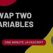 Swap Two Variables Without Using A Third Variable Javascript One Minute Javascript 1 Min JS