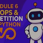 Python Made Easy Module 6 Loops Repetition In Python