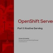 Red Hat OpenShift Serverless Part 1 Knative Serving