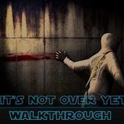 Cry Of Fear Chapter 6 Its Not Over Yet Walkthrough