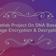 Image Encryption Decryption Using DNA Algorithm Matlab Project Source Code