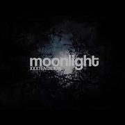Xxxtentacion MoonLight 1H