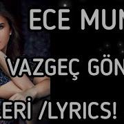 ECE MUMAY VAZGEÇ GÖNÜL şarkı Sözü Lyrics