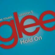 Hold On Glee Cast Version
