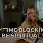 Why Time Blocking Can Be Spiritual Stewarding Every Hour For His Glory