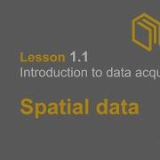MINERVA MOOC Lesson 1 1 Introduction To Data Acquisition Part 1 Spatial Data