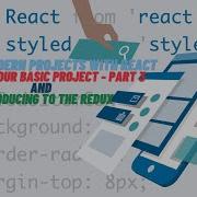 Creating Your Basic Project Part 3 Intro To The Redux Building Modern Projects With React 3