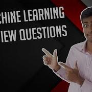 10 Machine Learning Questions ANSWERED