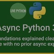 Async Python Tutorial Foundations For Those With No Prior Async Experience