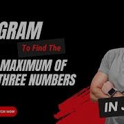 Java Program To Find The Maximum Of Three Numbers Easy Interview Question Solution