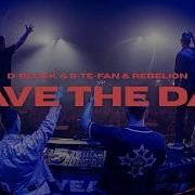 D Block S Te Fan Rebelion Save The Day Official Hardstyle Video