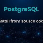 Install PostgreSQL On Centos 8 From Source Code