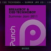 Breakboy Ced Tecknoboy Summer Jam 2011 Extended Mix