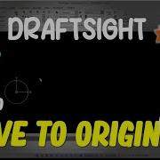 Draftsight How To Move To Origin