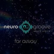 Far Away Afro House Club Energy NeuroGroove