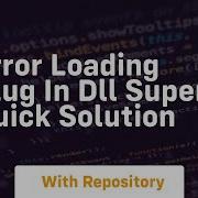 Error Loading Plug In Dll Super Quick Solution