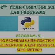 PART A 9 Python Program Using Function To Sort The Elements Of A List Using Selection Sort Method