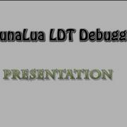 LunaLua LDT Debugging