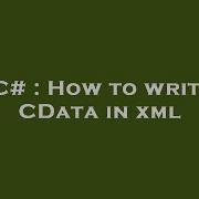 C How To Write CData In Xml