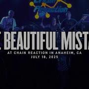 The Beautiful Mistake Chain Reaction In Anaheim CA 7 18 2025