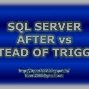 Difference Between After And Instead Of Triggers In SQL Server