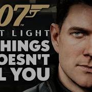 007 First Light 20 Things It Doesn T Tell You