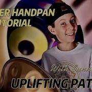 Beginner Handpan Tutorial Uplifting Pattern Sunni Holden Sunnisessionz Handpan Artistry