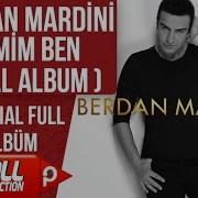 BERDAN MARDİNİ KİMİM BEN FULL ALBUM DİNLE