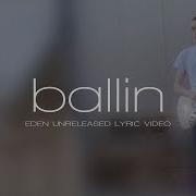 EDEN Ballin Live Performance Lyric Video