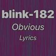 Blink 182 Obvious Lyrics