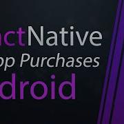 React Native In App Purchases Android Incl Backend And Testers From Scratch