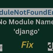 Fix ModuleNotFoundError No Module Named Django Python Django Error Solution