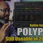 Is Nativeinstruments Polyplex Still Usable In 2023
