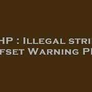 PHP Illegal String Offset Warning PHP