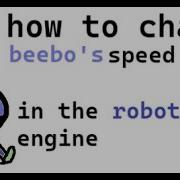 How To Change Beebo S Speed In Robot 64 Engine