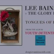 Lee Bains III The Glory Fires Tongues Of Flame Official Audio