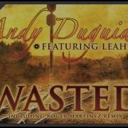 Andy Duguid Featuring Leah Wasted
