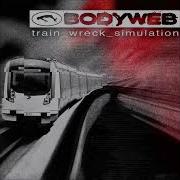 Bodyweb Train Wreck Simulation Full Album
