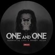 ONE AND ONE Robert Miles Deborah De Luca Remix