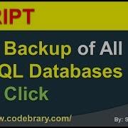 SCRIPT To Backup All MSSQL Databases On One Click Time Saver
