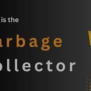 What Is Garbage Collection Garbage Collection Series