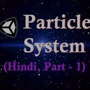Particle System Hindi Part 1