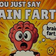 Brain Farts The Hilarious Science
