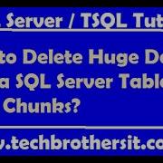 How To Delete Huge Data From A SQL Server Table In Small Chunks SQL Server TSQL Tutorial