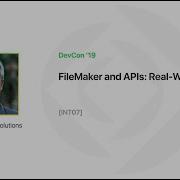 FileMaker And APIs Real World Examples INT07