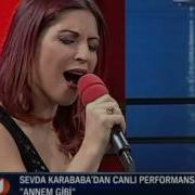 Sevda Karababa Annem Gibi Canlı Performans 2 Mart 2009 KANAL 1