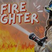 Becoming Firefighter For Kids Learn About Firefighters